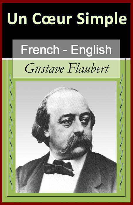 Un Coeur Simple (A Simple Soul) [French English Bilingual Edition] - Paragraph by Paragraph Translation