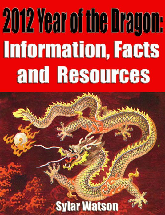 2012 Year of the Dragon: Information, Facts and Resources