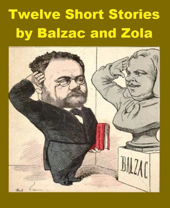 Twelve Short Stories by Balzac and Zola