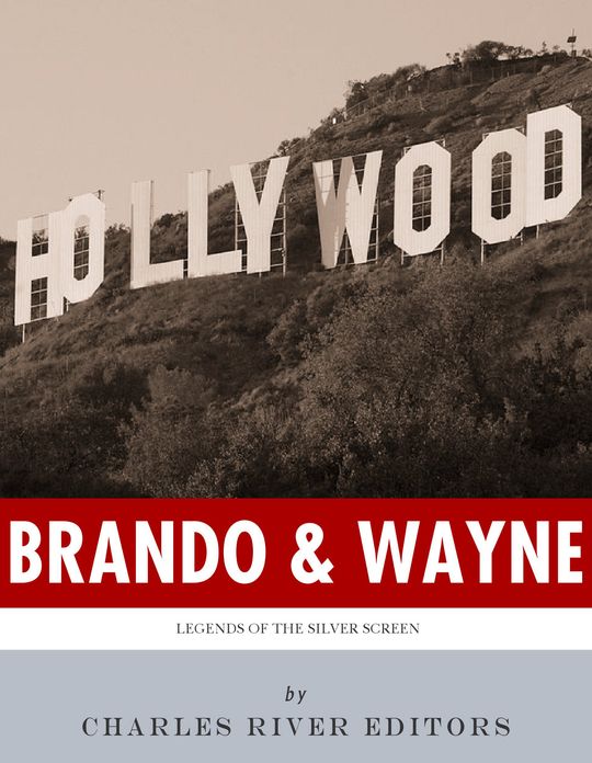 Legends of the Silver Screen: The Lives and Legacies of John Wayne and Marlon Brando