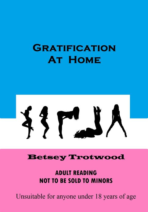 Gratification At Home