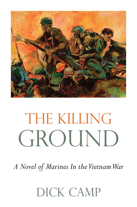 The Killing Ground: A Novel of Marines In the Vietnam War