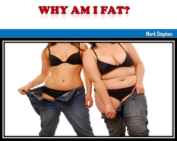 Why Am I Fat?