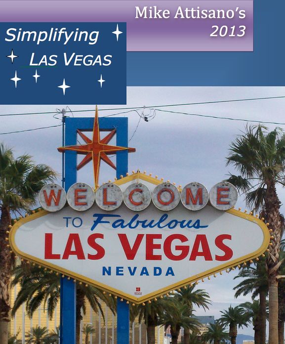 Simplifying Las Vegas 2013 (A Travel Guide for Everyone)