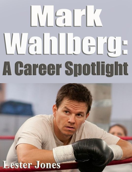 Mark Wahlberg: A Career Spotlight