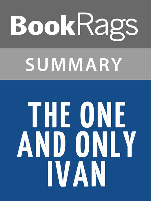 The One and Only Ivan by K. A. Applegate l Summary & Study Guide