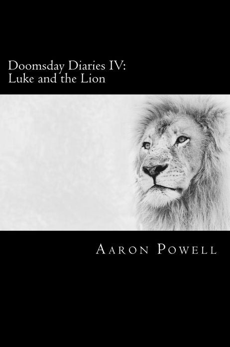 Doomsday Diaries IV: Luke and the Lion