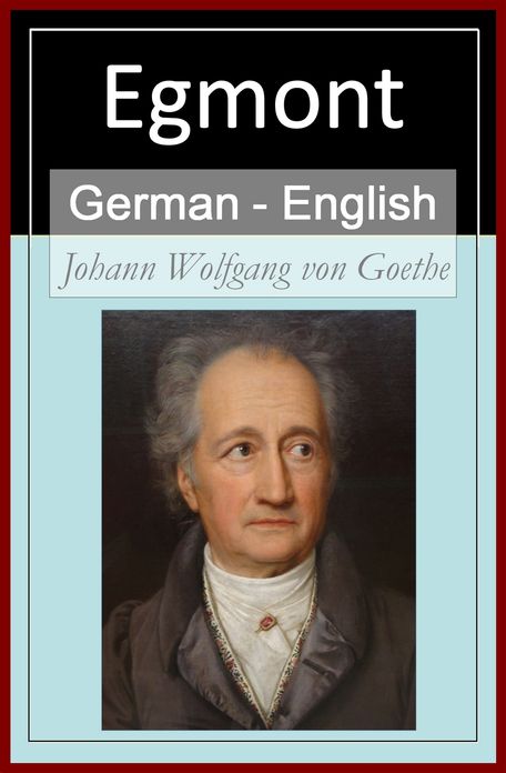 Egmont [German English Bilingual Edition] - Paragraph by Paragraph Translation