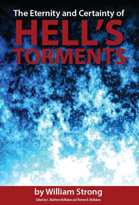 The Eternity and Certainty of Hell’s Torments