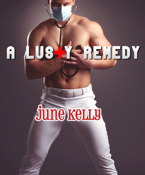 A Lusty Remedy (Gay Nurse/Patient Sex Erotica)
