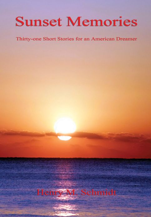 Sunset Memories - Thirty-one Short Stories for an American Dreamer