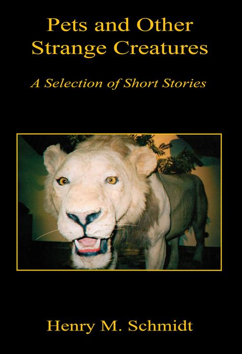Pets and Other Strange Creatures - A Selection of Short Stories