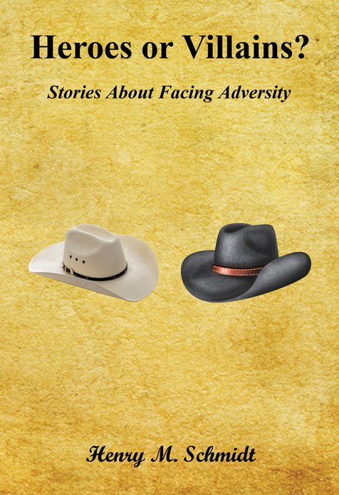 Heroes or Villains? - Stories About Facing Adversity