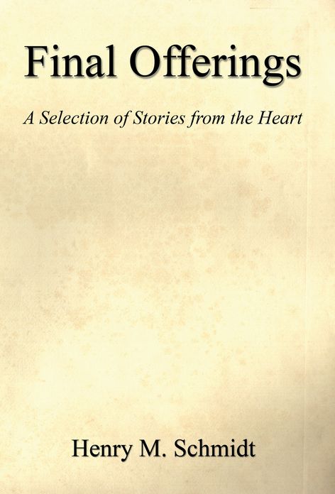 Final Offerings - A Selection of Stories from the Heart