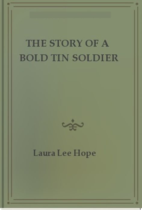 The Story of a Bold Tin Soldier