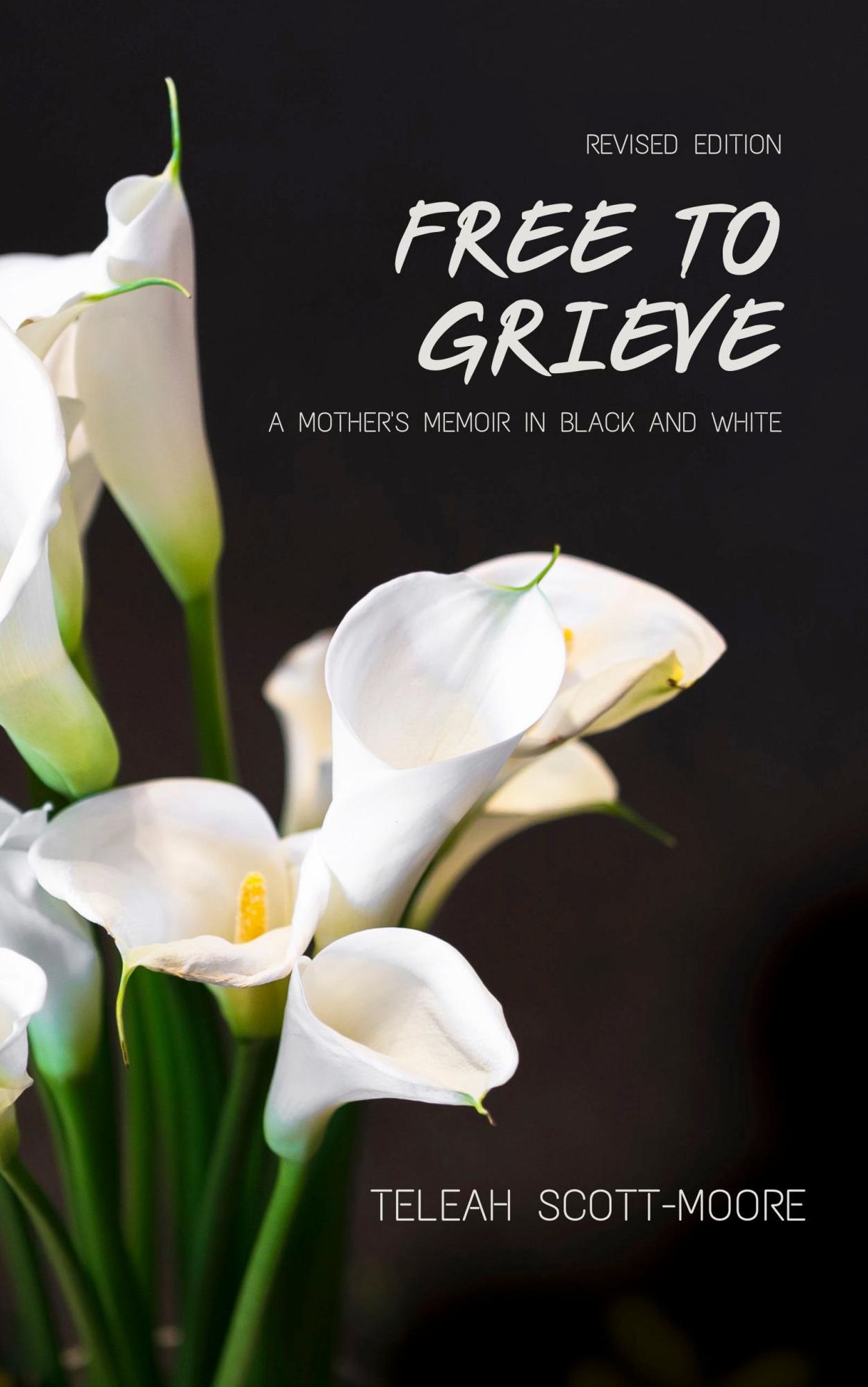 Free To Grieve - A Mother's Memoir In Black and White