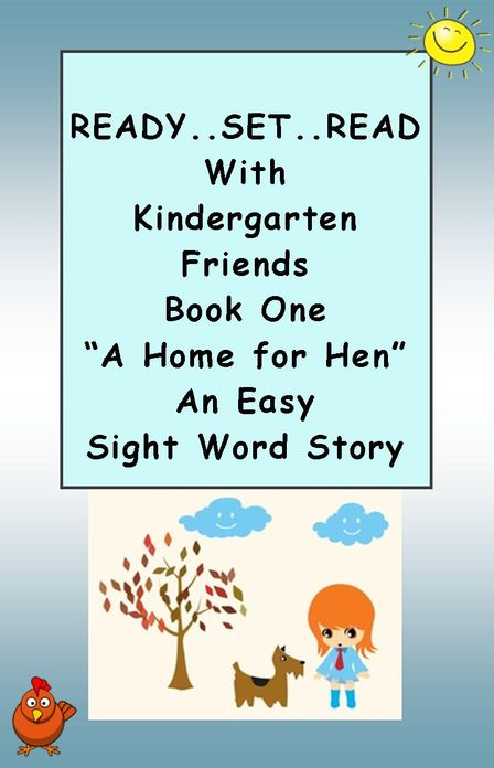READY ... SET ... READ With KINDERGARTEN FRIENDS ~~ Book One ~~ "A Home For Hen" ~~ An Easy Sight Words Story For Beginning Readers and ESL Students