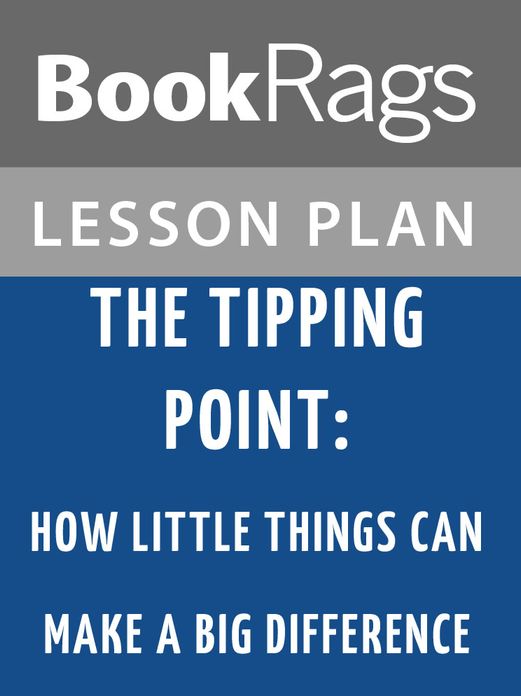 The Tipping Point: How Little Things Can Make a Big Difference Lesson Plans