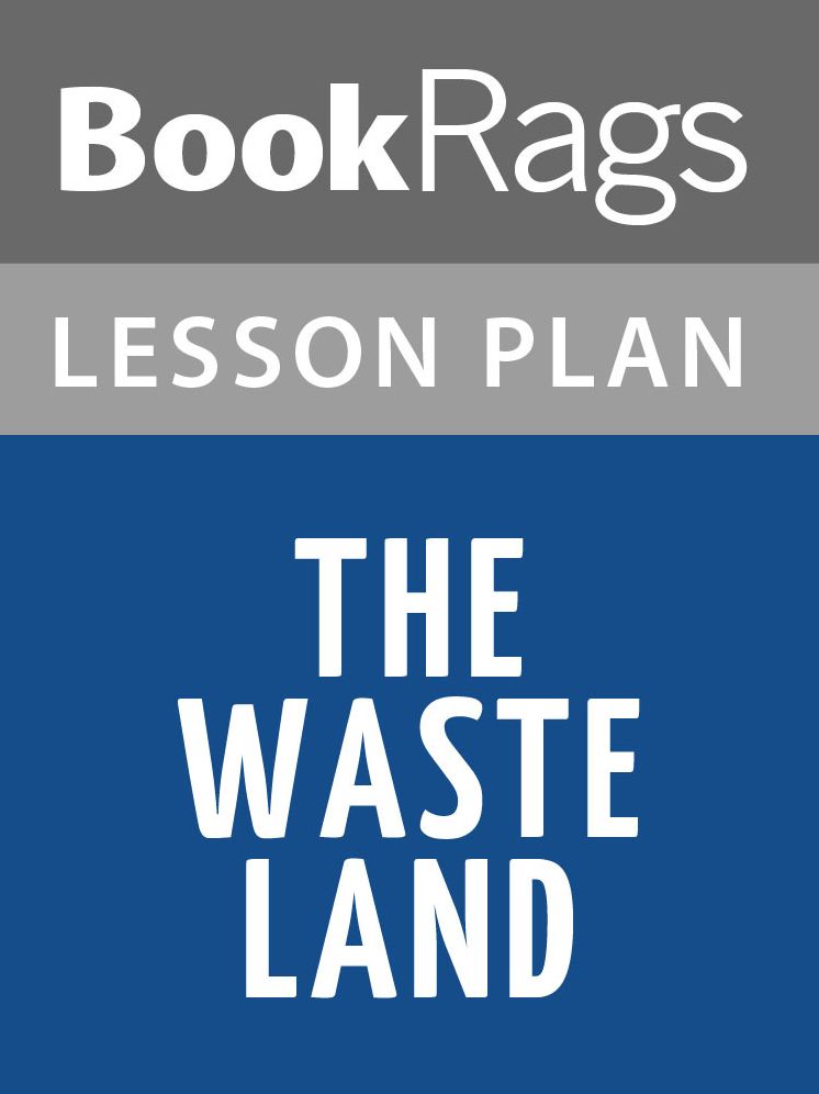 The Wasteland Lesson Plans