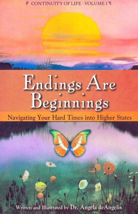 Endings are Beginnings: Navigating Your Hard Times into Higher States