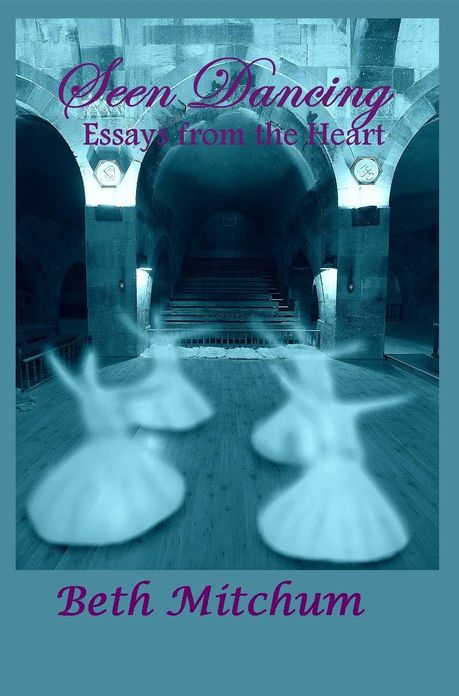 Seen Dancing: Essays from the Heart