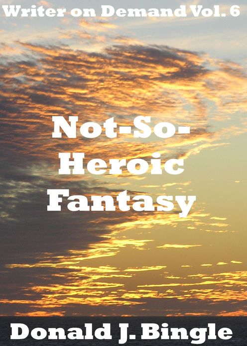 Not-So-Heroic Fantasy