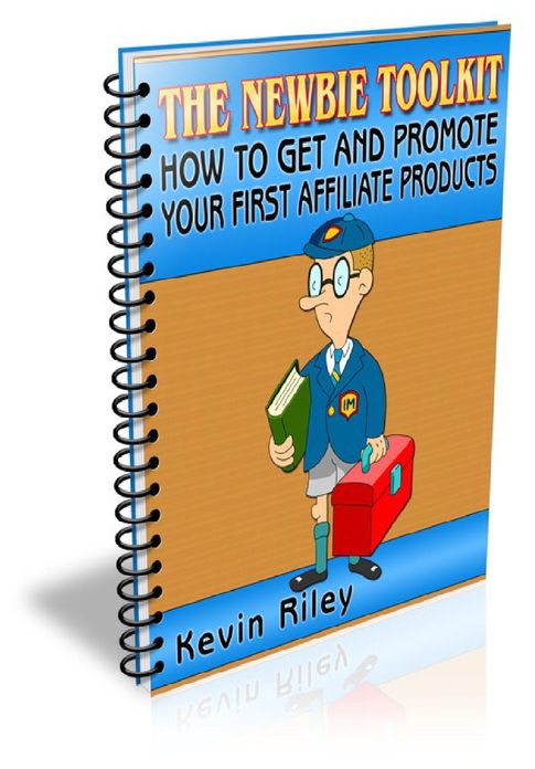 THE NEWBIE TOOLKIT How To Get And Promote