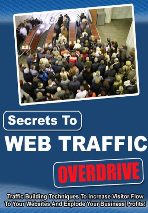 SECRETS TO WEB TRAFFIC OVERDRIVE