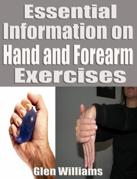 Essential Information on Hand and Forearm Exercises