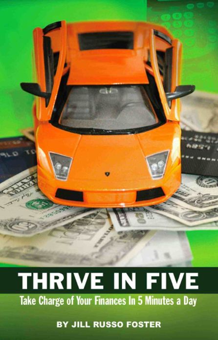 THRIVE IN FIVE: Take Charge of Your Finances in 5 Minutes a Day