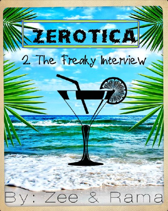 Zerotica #2: The Freaky Interview