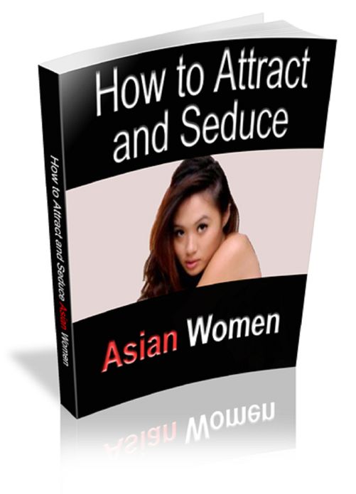 Attract And Date Asian Women