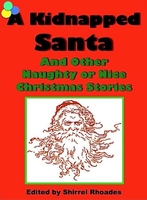 A Kidnapped Santa And Other Naughty and Nice Christmas Stories