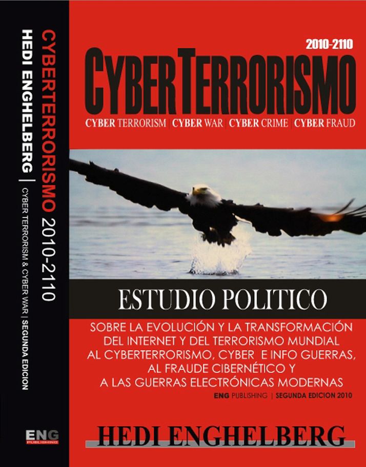 CYBERTERRORISMO, SOBRE LA EVOLUCION Y LA TRASFORMACION DEL TERRORISMO INTERNACIONAL Y DEL INTERNET AL CYBER FRAUDE, AL CRIMEN CIBERNETICO, AL CYBER CONTROL Y A LAS GUERRAS CIBERNETICAS MODERNAS, ESTUDIO POLITICO