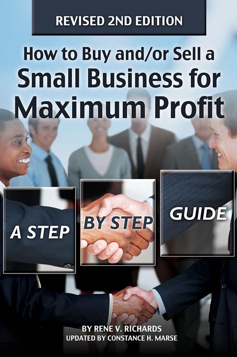 How to Buy and/or Sell a Small Business for Maximum Profit: A Step-by-Step Guide Revised 2nd Edition