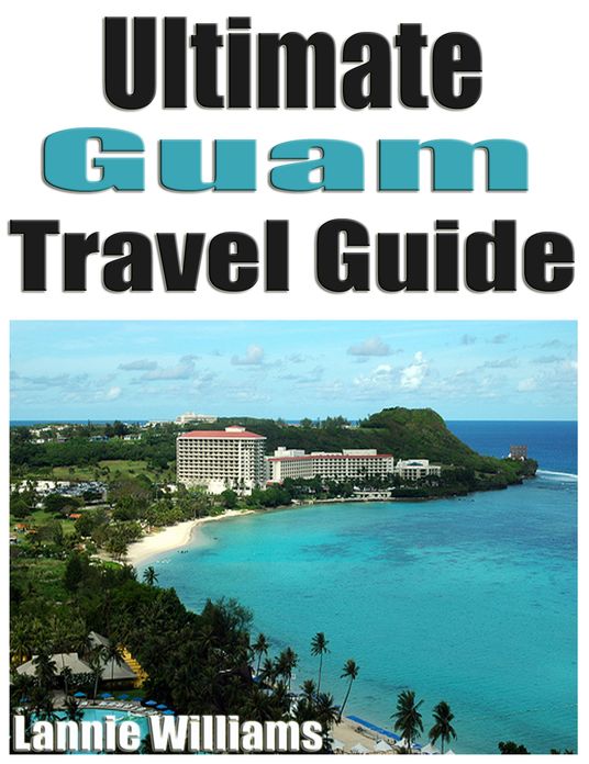 Ultimate Guam Travel Guid