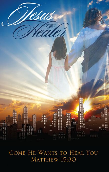 Jesus The Healer: Come He Wants to Heal You Matthew 15:30