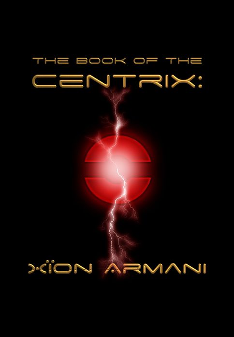 The Book of the Centrix: Xïon Armani