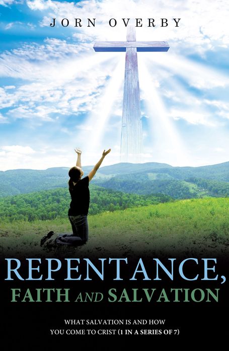 REPENTANCE, FAITH AND SALVATION