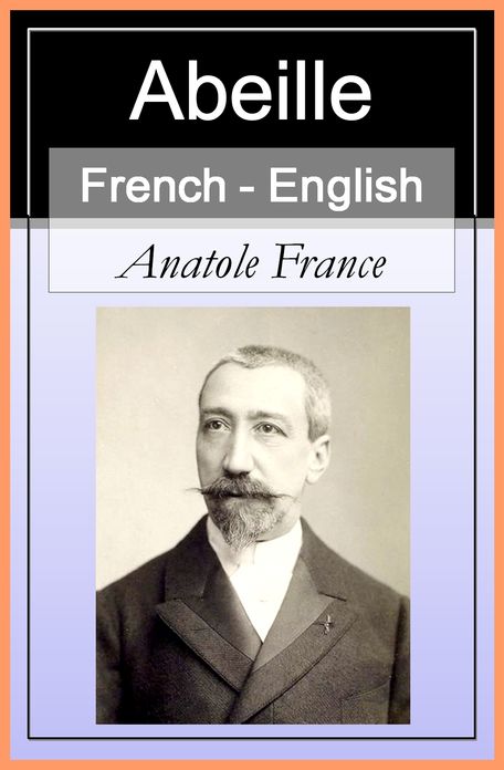 Abeille - Honeybee [French English Bilingual Edition] - Paragraph by Paragraph Translation