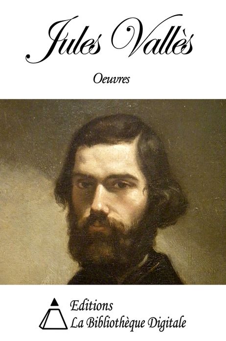 Oeuvres de Jules Vall&egrave;s