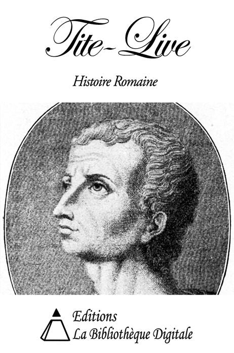 Tite-Live - Histoire Romaine