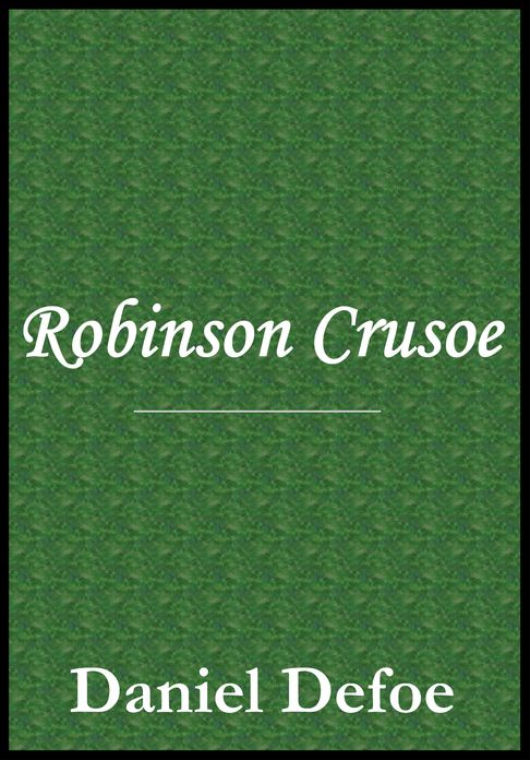 Robinson Crusoe By Daniel Defoe