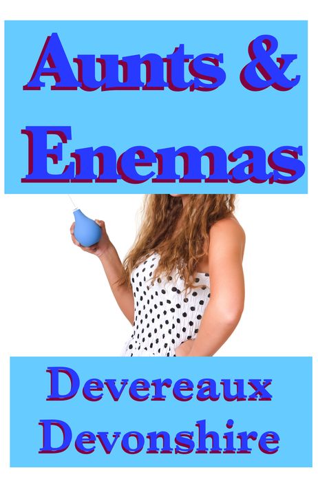 Aunts & Enemas