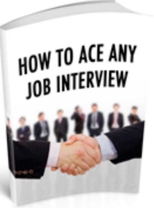 Careers eBook - How To Ace Any Job Interview - This ebook is for anyone who would like to improve their confidence and skills in preparing for and performing well in job interviews. ...