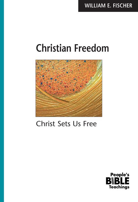 Christian Freedom: Christ Sets Us Free