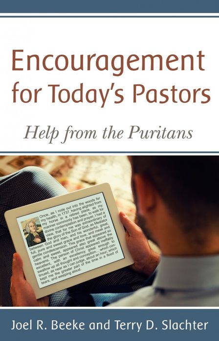 Encouragement for Today’s Pastors: Help from the Puritans