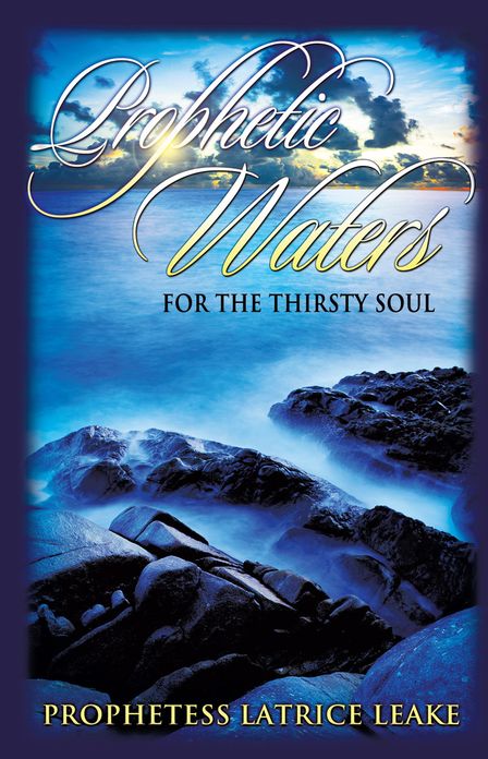 Prophetic Waters for the Thirsty Soul