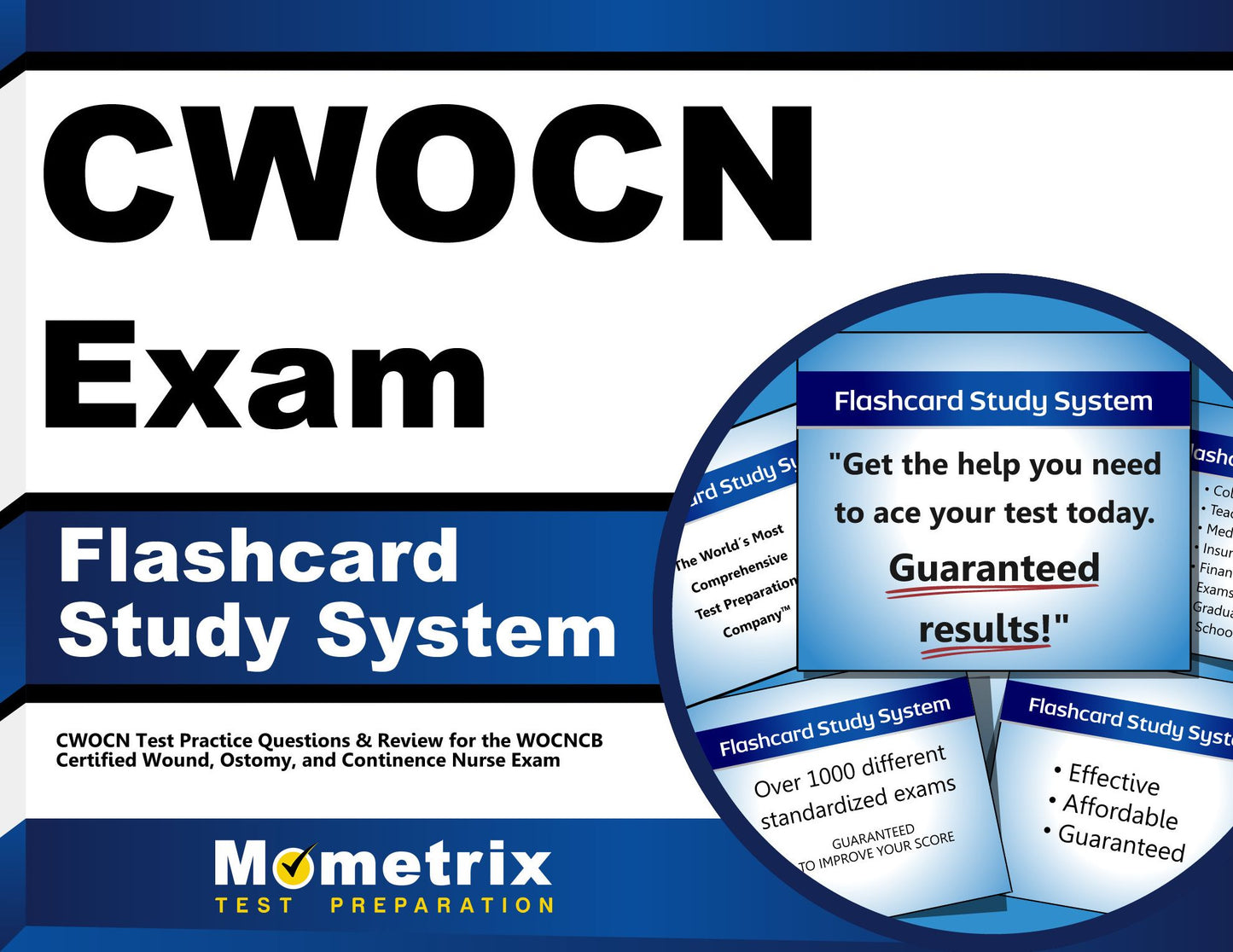 CWOCN Exam Flashcard Study System: CWOCN Test Practice Questions & Review for the WOCNCB Certified Wound, Ostomy, and Continence Nurse Exam