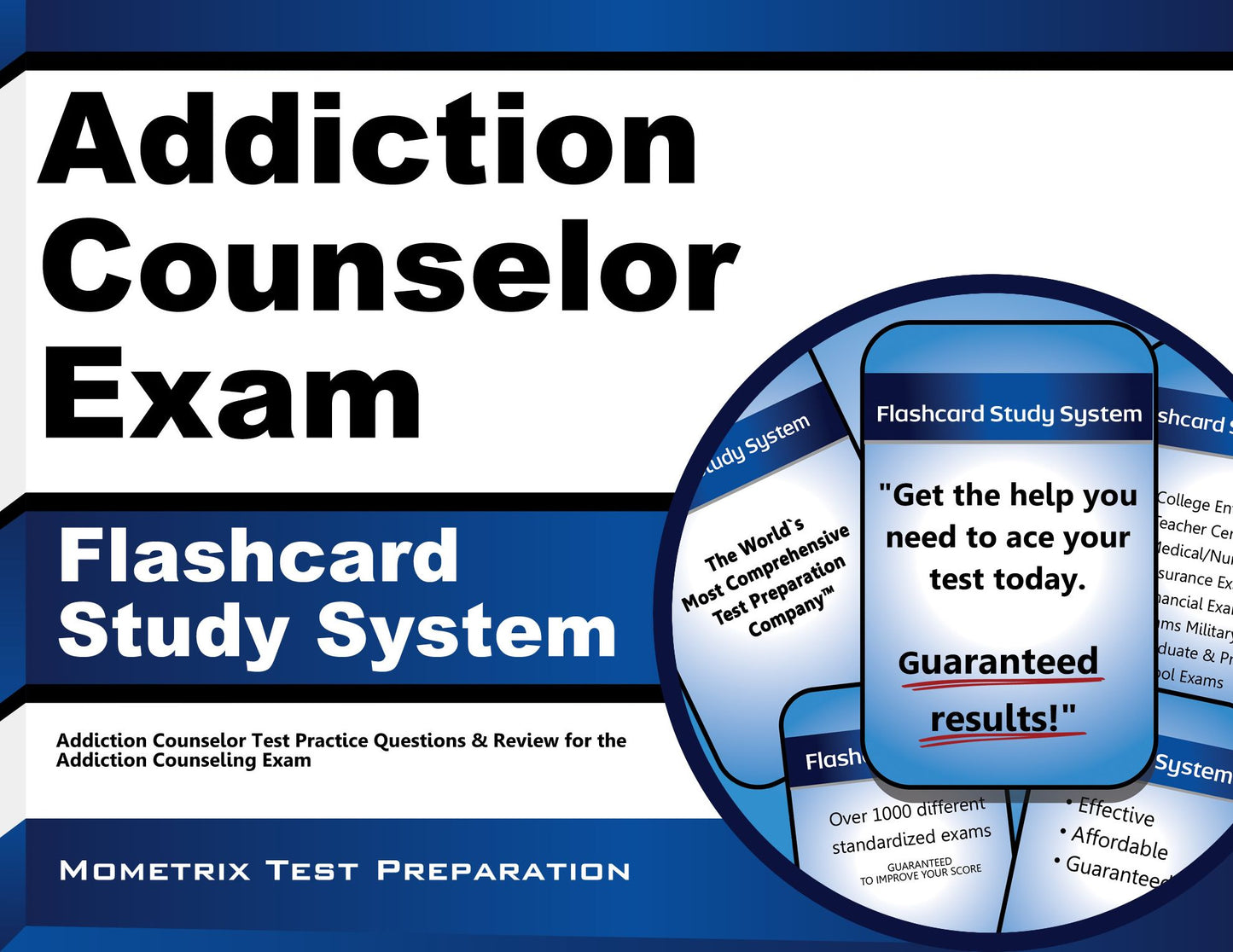 Addiction Counselor Exam Flashcard Study System: Addiction Counselor Test Practice Questions & Review for the Addiction Counseling Exam